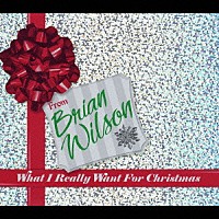 ブライアン・ウィルソン「 ホワット・アイ・リアリー・ウォント・フォー・クリスマス」