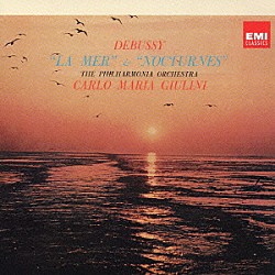 カルロ・マリア・ジュリーニ フィルハーモニア管弦楽団「ドビュッシー：交響詩「海」　「夜想曲」」