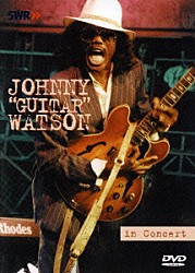 ジョニー・ギター・ワトスン「ジョニー“ギター”ワトソン・イン・コンサート」