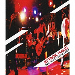 ＡＴＴＡＣＫ　ＨＡＵＳ「［ＮＹＣ　２００５］　ＬＩＶＥ　ａｔ　ＣＢＧＢ」