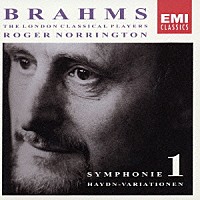 ロジャー・ノリントン「 ブラームス：交響曲第１番　ハイドンの主題による変奏曲」