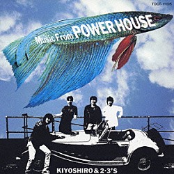 忌野清志郎＆２・３’Ｓ「Ｍｕｓｉｃ　Ｆｒｏｍ　ＰＯＷＥＲ　ＨＯＵＳＥ」