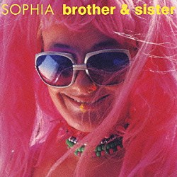 ＳＯＰＨＩＡ「ｂｒｏｔｈｅｒ　＆　ｓｉｓｔｅｒ」