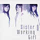 Ｓｉｓｔｅｒ　Ｑ「Ｗｏｒｋｉｎｇ　Ｇｉｒｌ」