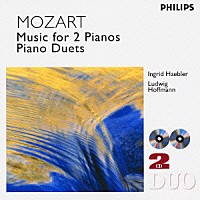 イングリット・ヘブラー「 モーツァルト：２台、４手のためのピアノ作品集（全９曲）」