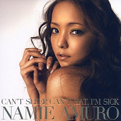 安室奈美恵「ＣＡＮ’Ｔ　ＳＬＥＥＰ，　ＣＡＮ’Ｔ　ＥＡＴ，　Ｉ’Ｍ　ＳＩＣＫ／人魚」