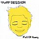 ＴＵＦＦ　ＳＥＳＳＩＯＮ「Ｆｕｌｌ　Ｏｆ　Ｒｏｏｔｓ～フルーツ～」