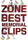 ＺＯＮＥ「ＺＯＮＥ　ＢＥＳＴ　ＭＥＭＯＲＩＡＬ　ＣＬＩＰＳ」