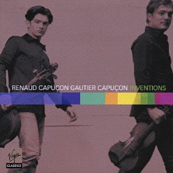 ルノー＆ゴーティエ・カプソン オード・カプソン「インヴェンションズ２　ヴァイオリンとチェロのデュオ・アルバム」