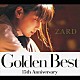 ＺＡＲＤ「Ｇｏｌｄｅｎ　Ｂｅｓｔ　１５ｔｈ　Ａｎｎｉｖｅｒｓａｒｙ」