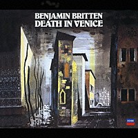 スチュアート・ベッドフォード／イギリス室内管弦楽団「 ブリテン：歌劇≪ヴェニスに死す≫全曲」