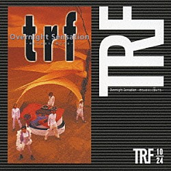 ｔｒｆ「Ｏｖｅｒｎｉｇｈｔ　Ｓｅｎｓａｔｉｏｎ～時代はあなたに委ねてる～」