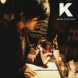 Ｋ「Ｍｕｓｉｃ　ｉｎ　Ｍｙ　Ｌｉｆｅ」