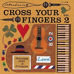 佐藤竹善＆フレンズ「ｉｎｔｒｏｄｕｃｉｎｇ　ＣＲＯＳＳ　ＹＯＵＲ　ＦＩＮＧＥＲＳ　ＶＯＬ．２」