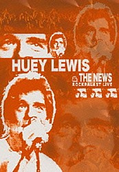 ヒューイ・ルイス＆ザ・ニュース「Ｈｕｅｙ　Ｌｅｗｉｓ＆Ｔｈｅ　Ｎｅｗｓ／Ｒｏｃｋｐａｌａｓｔ　Ｌｉｖｅ」