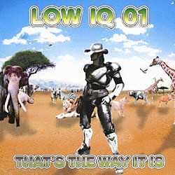 ＬＯＷ　ＩＱ　０１「ＴＨＡＴ’Ｓ　ＴＨＥ　ＷＡＹ　ＩＴ　ＩＳ」