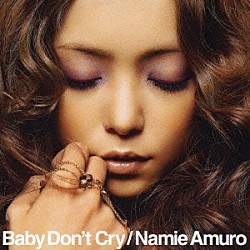 安室奈美恵「Ｂａｂｙ　Ｄｏｎ’ｔ　Ｃｒｙ」