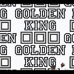 □□□「ＧＯＬＤＥＮ　ＫＩＮＧ」