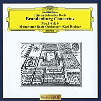 カール・リヒター「 Ｊ．Ｓ．バッハ：ブランデンブルク協奏曲第１－４、６番」