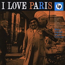 ミシェル・ルグラン ミシェル・ルグラン＆ヒズ・オーケストラ「Ｉ　ＬＯＶＥ　ＰＡＲＩＳ」