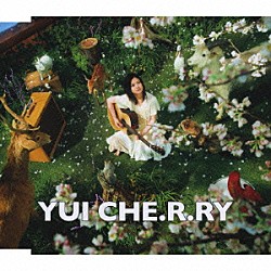 ＹＵＩ「ＣＨＥ．Ｒ．ＲＹ」