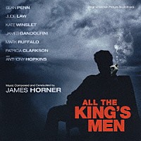 ジェームズ・ホーナー「 オリジナル・サウンドトラック　オール・ザ・キングスメン」