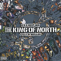 ＤＪ　ＡＫＩＬＬＥ＄「 Ｄ．Ｄ．Ｇ　ＢＥＳＴ　ＭＩＸ　ＴＨＥ　ＫＩＮＧ　ＯＦ　ＮＯＲＴＨ」