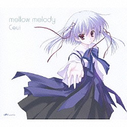 Ｃｅｕｉ「ｍｅｌｌｏｗ　ｍｅｌｏｄｙ」