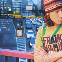 ＤＪ　ＨＡＳＥＢＥ「ａｄｏｒｅ　ｔｈｅ　ｒｅｍｉｘｅｓ」