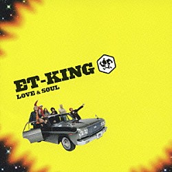 ＥＴ－ＫＩＮＧ「ＬＯＶＥ　＆　ＳＯＵＬ」