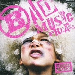 宇宙戦隊ＮＯＩＺ「ＢＡＤ　ＭＵＳＩＣ　ＦＲＥＡＫＳ」