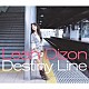 リア・ディゾン「Ｄｅｓｔｉｎｙ　Ｌｉｎｅ」