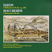 アンドレ・ナヴァラ「 ハイドン：チェロ協奏曲第２番　ニ長調　ボッケリーニ：チェロ協奏曲　変ロ長調」