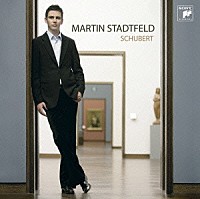 マルティン・シュタットフェルト「 シューベルト：ピアノ・ソナタ第１８番「幻想」＆第２１番」