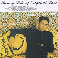 オリジナル・ラヴ「 「Ｓｕｎｎｙ　Ｓｉｄｅ　ｏｆ　Ｏｒｉｇｉｎａｌ　Ｌｏｖｅ」」