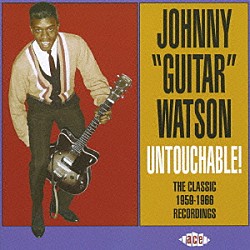 ジョニー・ギター・ワトスン「ザ・クラシック・レコーディングス　１９５９－１９６６」