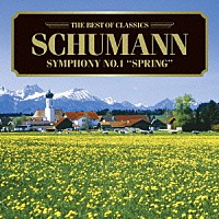 （クラシック）「 シューマン：交響曲第１番≪春≫他」