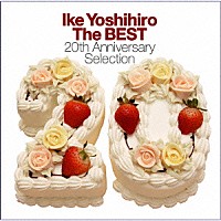 池頼広「 Ｉｋｅ　Ｙｏｓｈｉｈｉｒｏ　Ｔｈｅ　ＢＥＳＴ　２０ｔｈ　Ａｎｎｉｖｅｒｓａｒｙ　Ｓｅｌｅｃｔｉｏｎ」