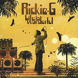 Ｒｉｃｋｉｅ－Ｇ「Ｌｉｆｅ　ｉｓ　ｗｏｎｄｅｒｆｕｌ」