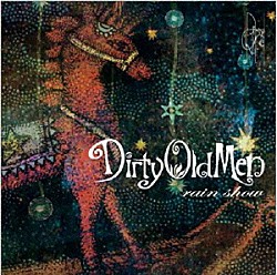 Ｄｉｒｔｙ　Ｏｌｄ　Ｍｅｎ「ｒａｉｎ　ｓｈｏｗ」