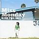 Ｍｉｓｓ　Ｍｏｎｄａｙ「ＫＩＳＳ　ＴＨＥ　ＳＫＹ」