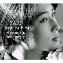 ＺＡＲＤ 「ＺＡＲＤ　Ｒｅｑｕｅｓｔ　Ｂｅｓｔ　～ｂｅａｕｔｉｆｕｌ　ｍｅｍｏｒｙ～」