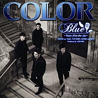 ＣＯＬＯＲ 「Ｂｌｕｅ　～Ｔｅａｒｓ　ｆｒｏｍ　ｔｈｅ　ｓｋｙ～」