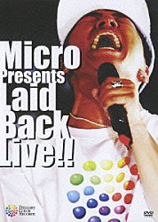 Ｍｉｃｒｏ「Ｍｉｃｒｏ　ｐｒｅｓｅｎｔｓ　Ｌａｉｄ　Ｂａｃｋ　ＬＩＶＥ！！」