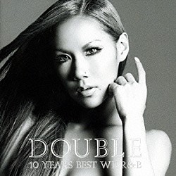 ＤＯＵＢＬＥ「１０　ＹＥＡＲＳ　ＢＥＳＴ　ＷＥ　Ｒ＆Ｂ」