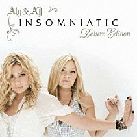 アリー＆ＡＪ「 眠らない世界：ＩＮＳＯＭＮＩＡＴＩＣ　デラックス・エディション」