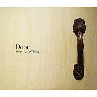 Ｅｖｅｒｙ　Ｌｉｔｔｌｅ　Ｔｈｉｎｇ「 Ｄｏｏｒ」