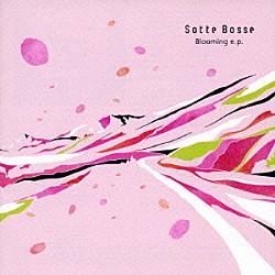 Ｓｏｔｔｅ　Ｂｏｓｓｅ「ブルーミング　ｅ．ｐ．」