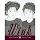 Ｗｉｎｋ「Ｗｉｎｋ　Ａｌｂｕｍ　Ｃｏｌｌｅｃｔｉｏｎ　～１９８８－２０００アルバム全集～」