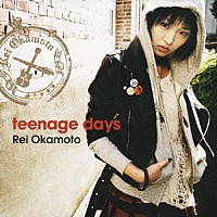 岡本玲「 ｔｅｅｎａｇｅ　ｄａｙｓ」